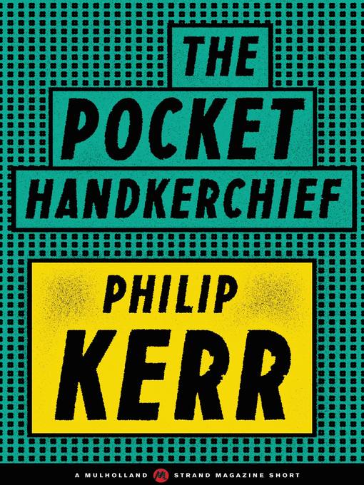 Title details for The Pocket Handkerchief by Philip Kerr - Available